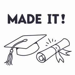 Graduation cap diploma made it success achievement celebrate graduate