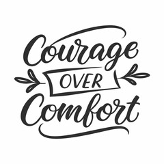 Courage over comfort inspirational quote typography design © Md Kazi Rahman