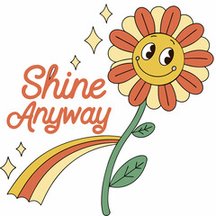 Happy flower rainbow shine anyway positive vibes retro illustration