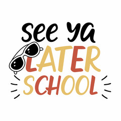 See ya later school summer vacation quote design element