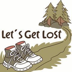 Lets get lost hiking boots nature adventure