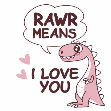 Cute pink dinosaur rawr means i love you