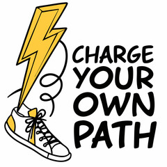 Charge your own path motivational sneaker design