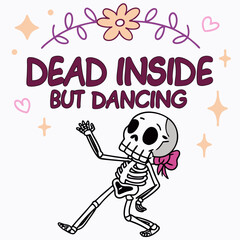Dancing skeleton dead inside but dancing cute illustration