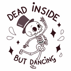 Dead inside but dancing skeleton illustration