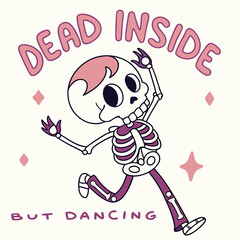 Dead inside but dancing cute skeleton illustration