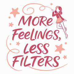 More feelings less filters girl design element