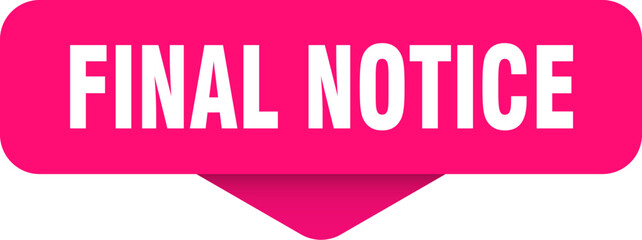 final notice sticker. final notice sign on transparent background