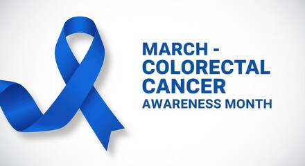 Colorectal Cancer Awareness Month An Important Time to Focus on Screening and Prevention