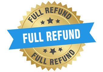 full refund. full refund round blue and gold label isolated on transparent background