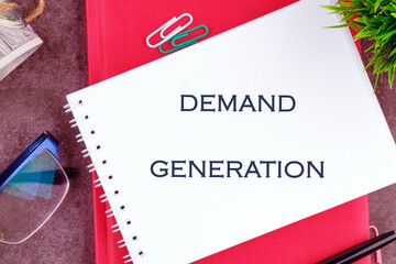 A conceptual phrase on the topic of DEMAND GENERATION business. Industry technology concept.