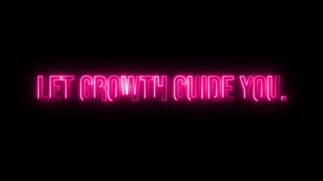 Multicolor Neon let growth guide you. text animation