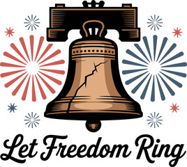 Detailed liberty bell illustration with dual fireworks and bold let freedom ring message in patriotic style  