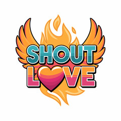 Shout Love Flaming Heart Design with Wings Passionate Romantic Bold Typography Graphic Illustration Vibrant Colors Perfect for Posters Prints and Social Media Unique Creative Stylish Design Element   