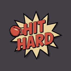 Retro Boxing Glove Hit Hard Pop Art Design Graphic Vintage Style Illustration Strong Powerful Fighter Punching Sport Motivation Success Energy  Bold Text  Graphic Design Element red dark image print  