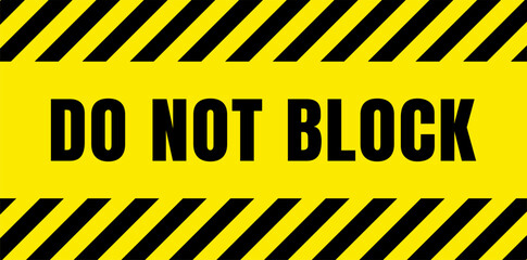Do Not Block Caution Sign Safety Warning Label for Road Parking Industrial Use