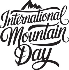 A minimalist typography calligraphy design of the text International Mountain Day in silhouette 