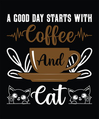 A Good Day Starts With Cat And Coffee