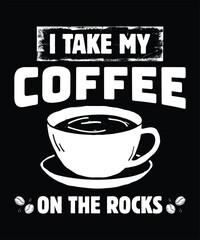 I Take My Coffee On The Rocks