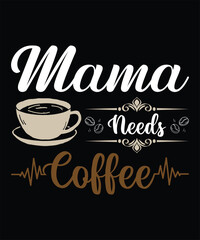 Mama Needs Coffee