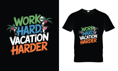 Fototapeta premium work hard vacation harder t-shirt design . vector illustration adventure