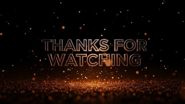 Animated "Thanks For Watching" Text with Sparkling Particles on Black Background - Powered by Adobe