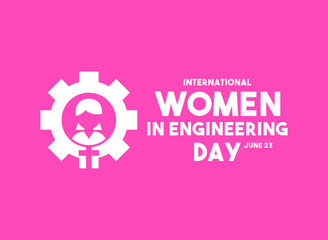 Flat design vector of International Women in Engineering Day. June 23. Pink background. Banner, card, background.