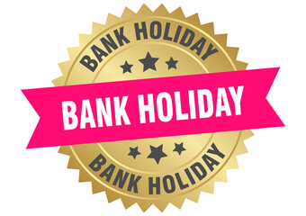 bank holiday. bank holiday round pink and gold label isolated on transparent background