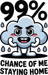 99 Chance of Staying Home Cute Cloud Cartoon Illustration