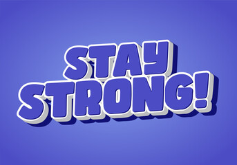 Stay strong. Bold fonts text effect with halftone pattern style