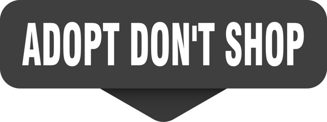 adopt don't shop sticker. adopt don't shop sign on transparent background