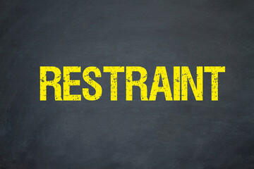 Restraint	
