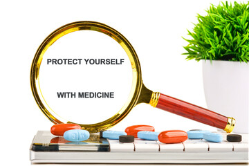 The concept phrase PROTECT YOURSELF WITH MEDICINE. Self care and prevention concept