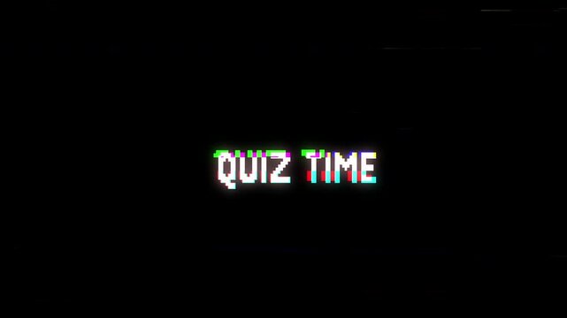 4K glitch quiz time pixelated text on black background suitable for digital quizzes, online games, educational content, virtual events.