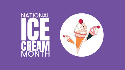 National Ice Cream Month, Scoop Into Summers Sweetest Celebration