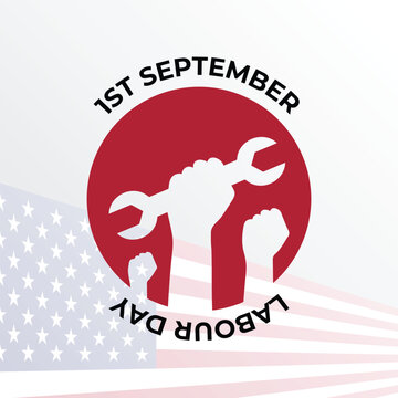 Bold Labour Day design with raised fists holding a wrench inside a red circle, over a faded American flag background. Includes &lsquo;1st September&rsquo; and &lsquo;Labour Day&rsquo; text. Symbolizes worker strength.