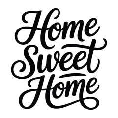 Home Sweet Home Black Bold Cursive Lettering Typography Design calligraphy