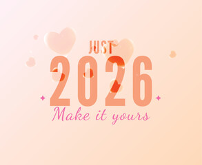 Just 2026 Make It Yours