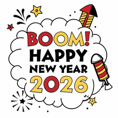 Boom happy new year 2026 fireworks celebration design