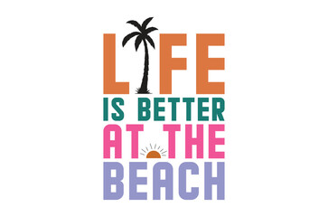 life is better at the, Summer Beach Vector Illustration, summer svg, beach t shirt quotes,  Retro Summer t shirt Sublimation, Beach Vacation SVG, Cricut Cut File, Summer Holiday silhouette, Lake svg