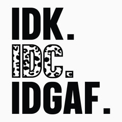 Fototapeta premium Idk Idc Idgaf Retro SVG T shirt design vector sublimation PNG