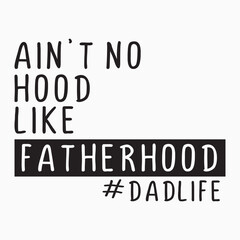 Obraz premium Aint No Hood Like Fatherhood dadlife Retro SVG T shirt design vector sublimation PNG