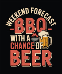 Weekend Forecast BBQ With A Chance Of Beer T-Shirt Vector - Funny Grilling & Beer Lover Apparel Graphic