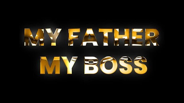 My Father my boss text design with golden glow shine animation