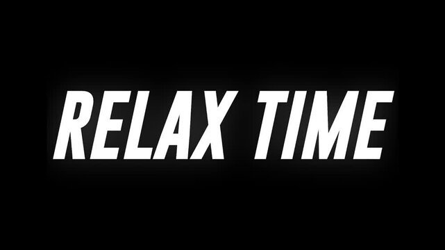 Relax Time unique text design with black background animation video
