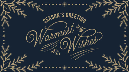 Elegant Season's Greeting Warmest Wishes Banner with Classic Festive Borders and Subtle Stars on a Deep Navy Background, Perfect for Holiday Cards, New Year Invitations, and Warm Seasonal Messages