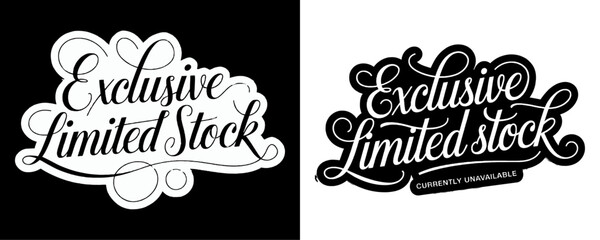Premium Hand-Lettered Exclusive Limited Stock Typography Design in Elegant Script, Ideal for E-commerce Promotions, Sales Banners, Marketing Campaigns, and Product Scarcity Messaging