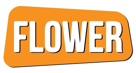 FLOWER text on orange trapeze stamp sign.