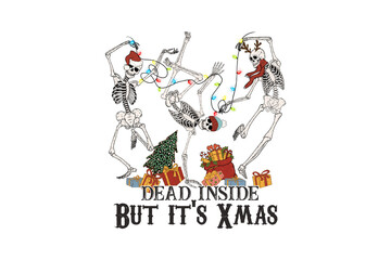 Dead Inside but It&rsquo;s Xmas Dancing Skeletons Party Christmas Funny Skeleton Sublimation Design