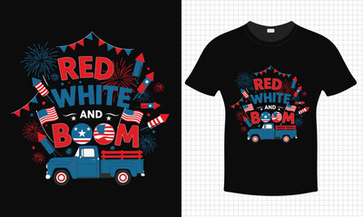 Red White And Boom 4th July Independence Day T-shirt Design | Typography lettering quote design | Father's Day Gift Idea With Funny Graphic Shirt | For Stickers, T-shirts, Mugs, Cap print